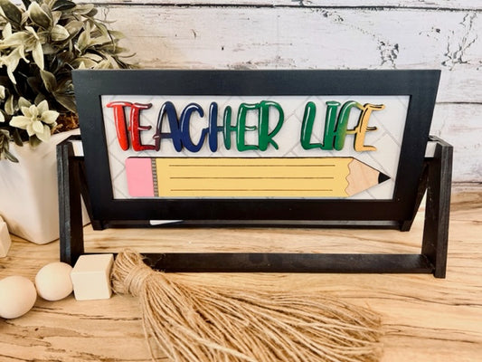 Teacher Life w/Pencil Farmhouse Interchangeable Sign